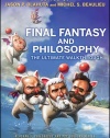 Final Fantasy and Philosophy: The Ultimate Walkthrough