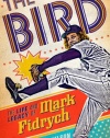 The Bird: The Life and Legacy of Mark Fidrych
