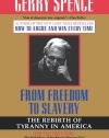 From Freedom To Slavery: The Rebirth of Tyranny in America
