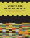Making the Mexican Diabetic: Race, Science, and the Genetics of Inequality