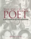 The Eye of the Poet: Six Views of the Art and Craft of Poetry