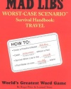 The Mad Libs Worst-Case Scenario Survival Handbook: Travel