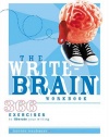 The Write-Brain Workbook: 366 Exercises to Liberate Your Writing