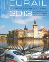 Europe by Eurail 2013: Touring Europe by Train (Europe by Eurail: How to Tour Europe by Train)