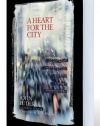 A Heart for the City: Effective Ministries to the Urban Community