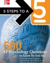 500 AP Psychology Questions to Know by Test Day (5 Steps to a 5 on the Advanced Placement Examinations)