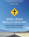 Does Jesus Really Love Me?: A Gay Christian's Pilgrimage in Search of God in America