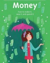 A Smart Girl's Guide: Money (Revised): How to Make It, Save It, and Spend It (Smart Girl's Guides)
