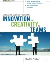 The Manager's Guide to Fostering Innovation and Creativity in Teams (Briefcase Books Series)