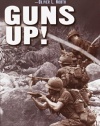 Guns Up!: A Firsthand Account of the Vietnam War