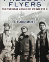 Freedom Flyers: The Tuskegee Airmen of World War II (Oxford Oral History Series)