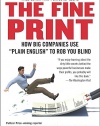 The Fine Print: How Big Companies Use Plain English to Rob You Blind