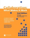 Collaboration: What Makes It Work, 2nd Edition: A Review of Research Literature on Factors Influencing Successful Collaboration