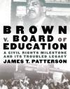 Brown v. Board of Education: A Civil Rights Milestone and Its Troubled Legacy (Pivotal Moments in American History)