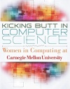 Kicking Butt in Computer Science: Women in Computing at Carnegie Mellon University