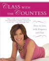 Class with the Countess: How to Live with Elegance and Flair