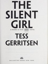 The Silent Girl (with bonus short story Freaks): A Rizzoli & Isles Novel (Rizzoli & Isles Novels)