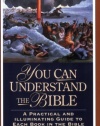 You Can Understand The Bible: A Practical And Illuminating Guide To Each Book In The Bible