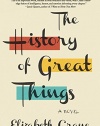 The History of Great Things: A Novel