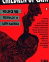 Children of Cain: Violence and the Violent in Latin America