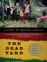 The Dead Yard: A Story of Modern Jamaica